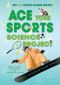 [Ace Your Physics Science Project 01] • Ace Your Sports Science Project